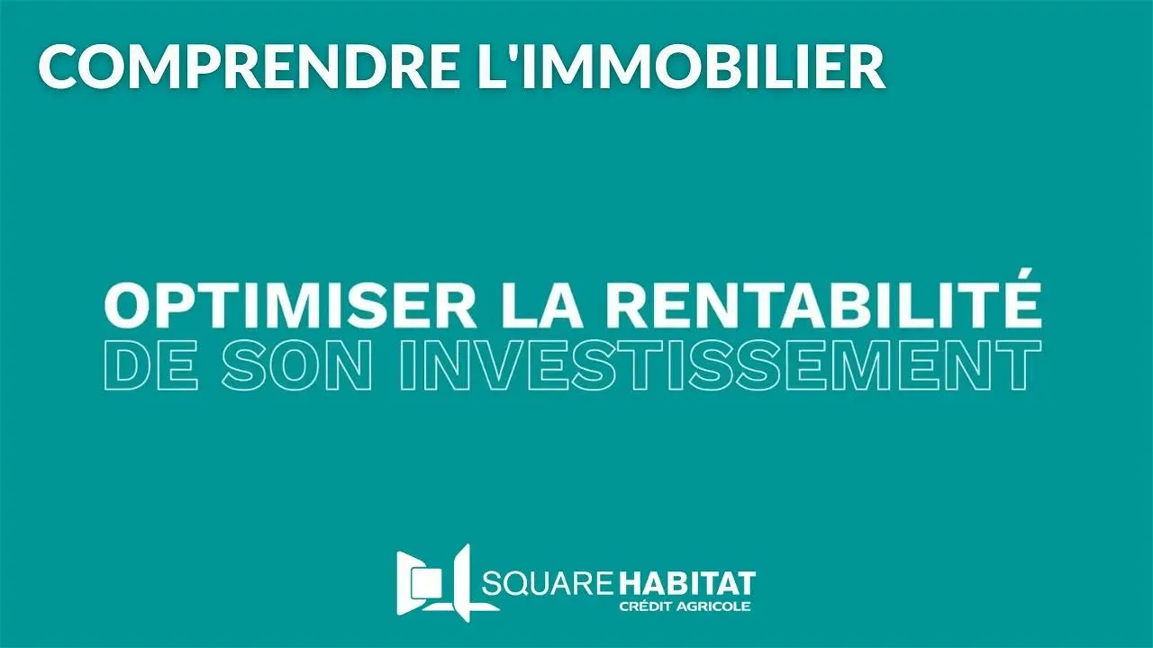 Comment optimiser la rentabilité de son investissement locatif
